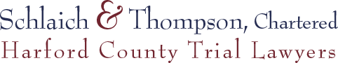 Schlaich & Thompson, Chartered - Harford County Trial Lawyers Schlaich & Thompson, Chartered - Harford County Trial Lawyers